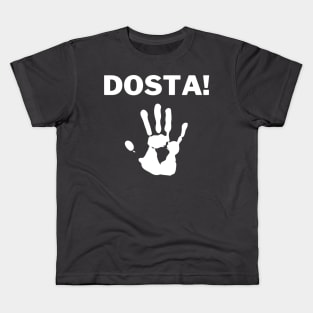 DOSTA! Kids T-Shirt